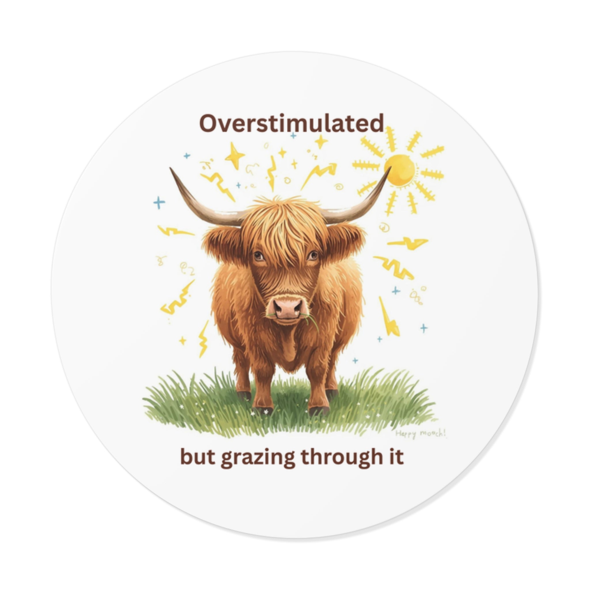 Overstimulated But Grazing Sticker Cozy Highland Cow Vinyl Sticker