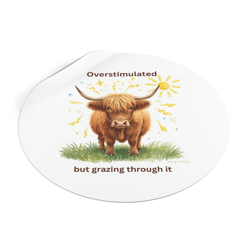 Overstimulated But Grazing Sticker Cozy Highland Cow Vinyl Sticker